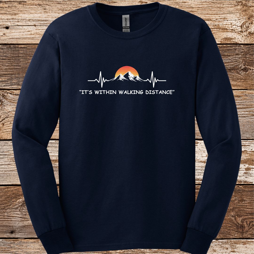 It's Within Walking Distance Long Sleeve