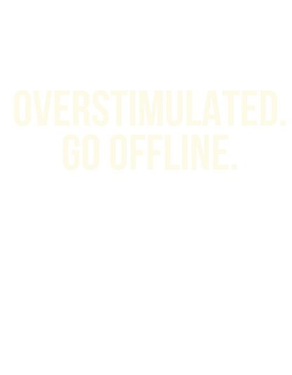 Overstimulated Offline T-Shirt