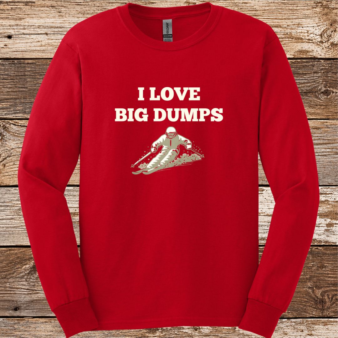 I Love Big Dumps Long Sleeve