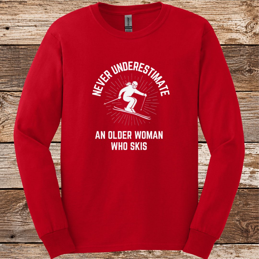 Never Underestimate Older Woman Ski Long Sleeve