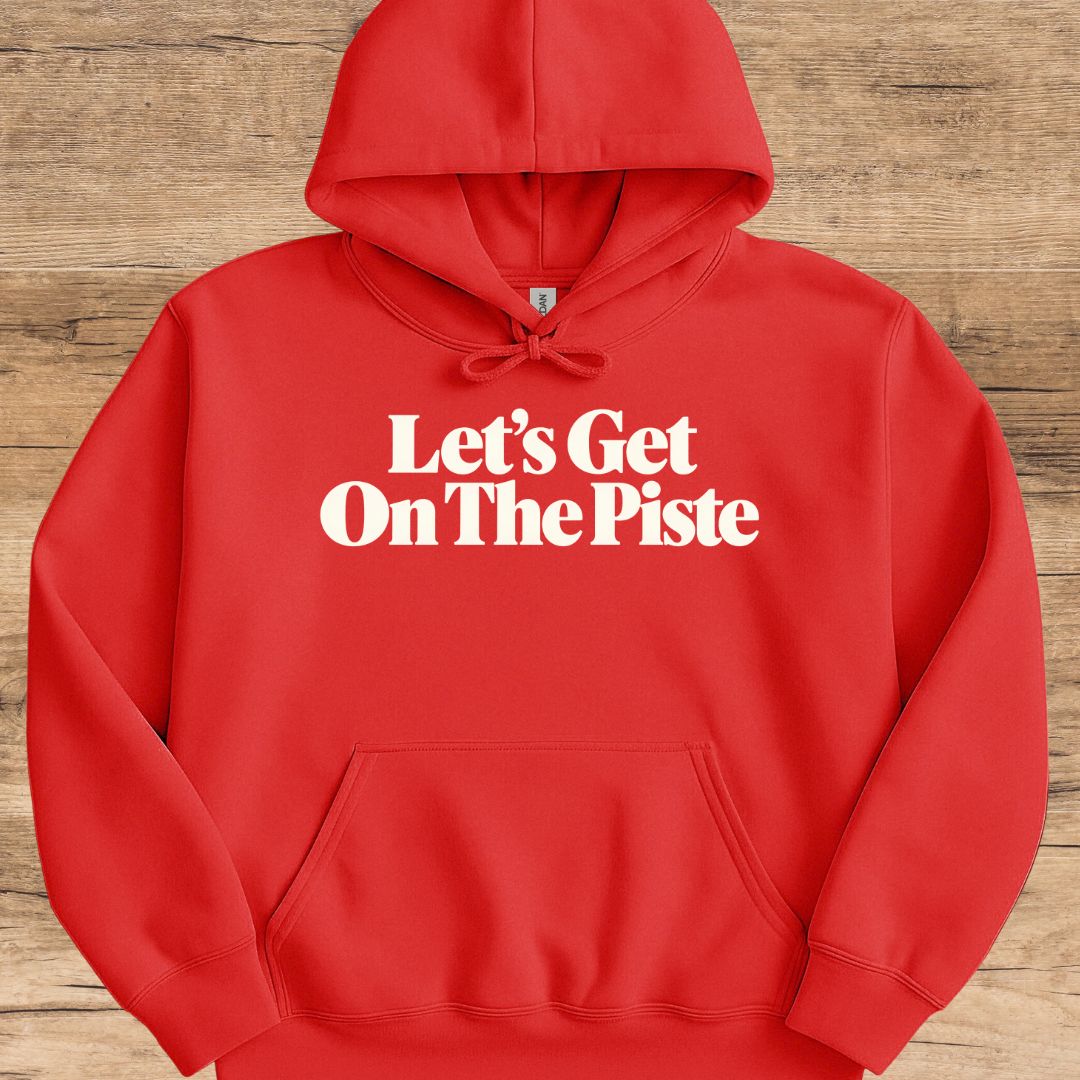 Let's Get On The Piste Hoodie