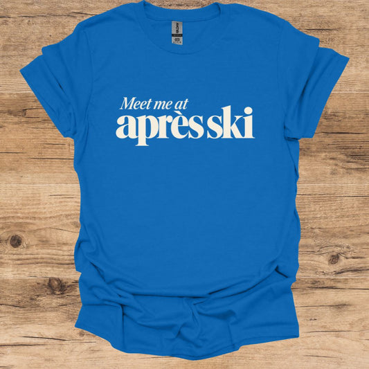 Meet Me At Après Ski T-Shirt