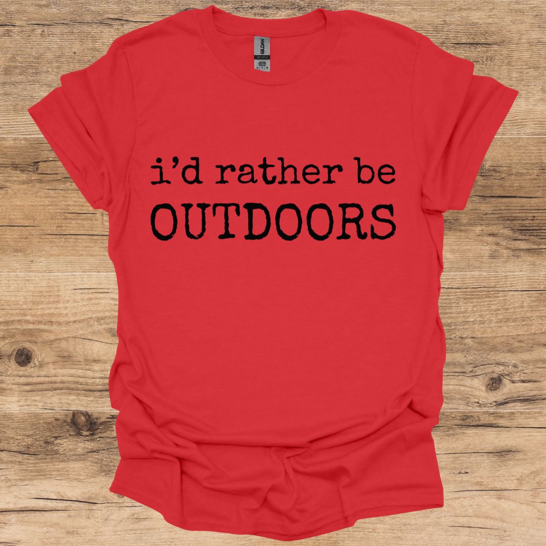 I'd Rather Be Outdoors T-Shirt