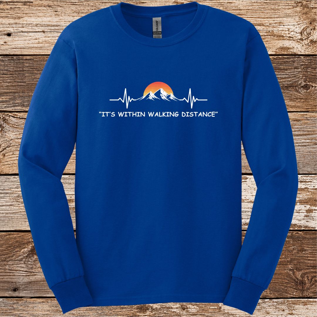 It's Within Walking Distance Long Sleeve