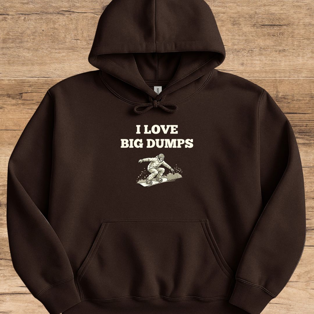 I Love Big Dumps_Board Hoodie