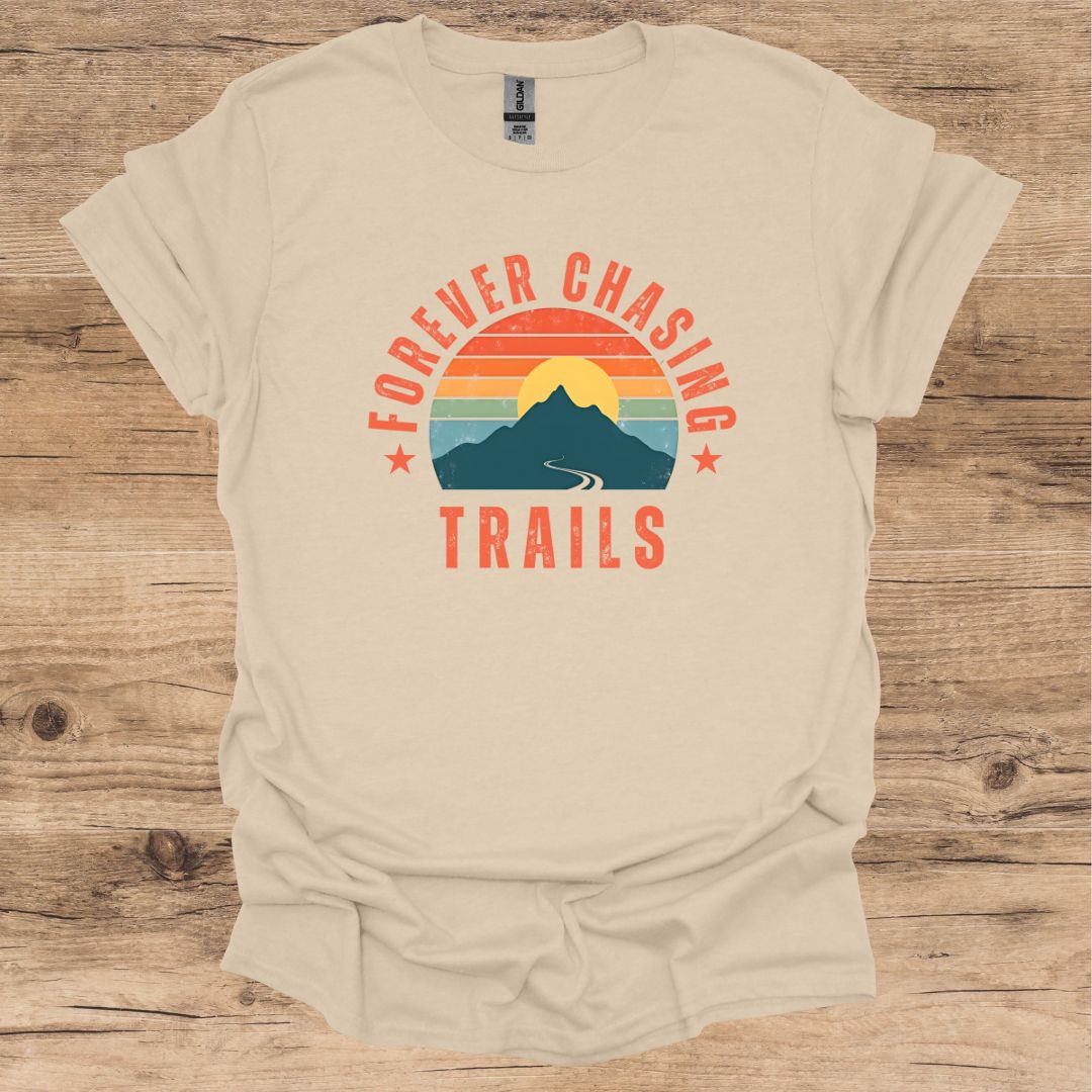 Forever Chasing Trails T-Shirt