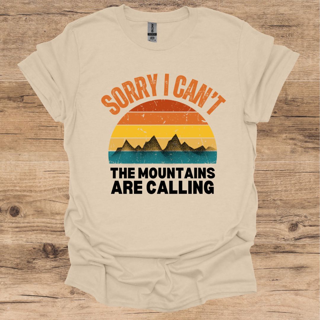 Sorry Mountains Calling T-Shirt