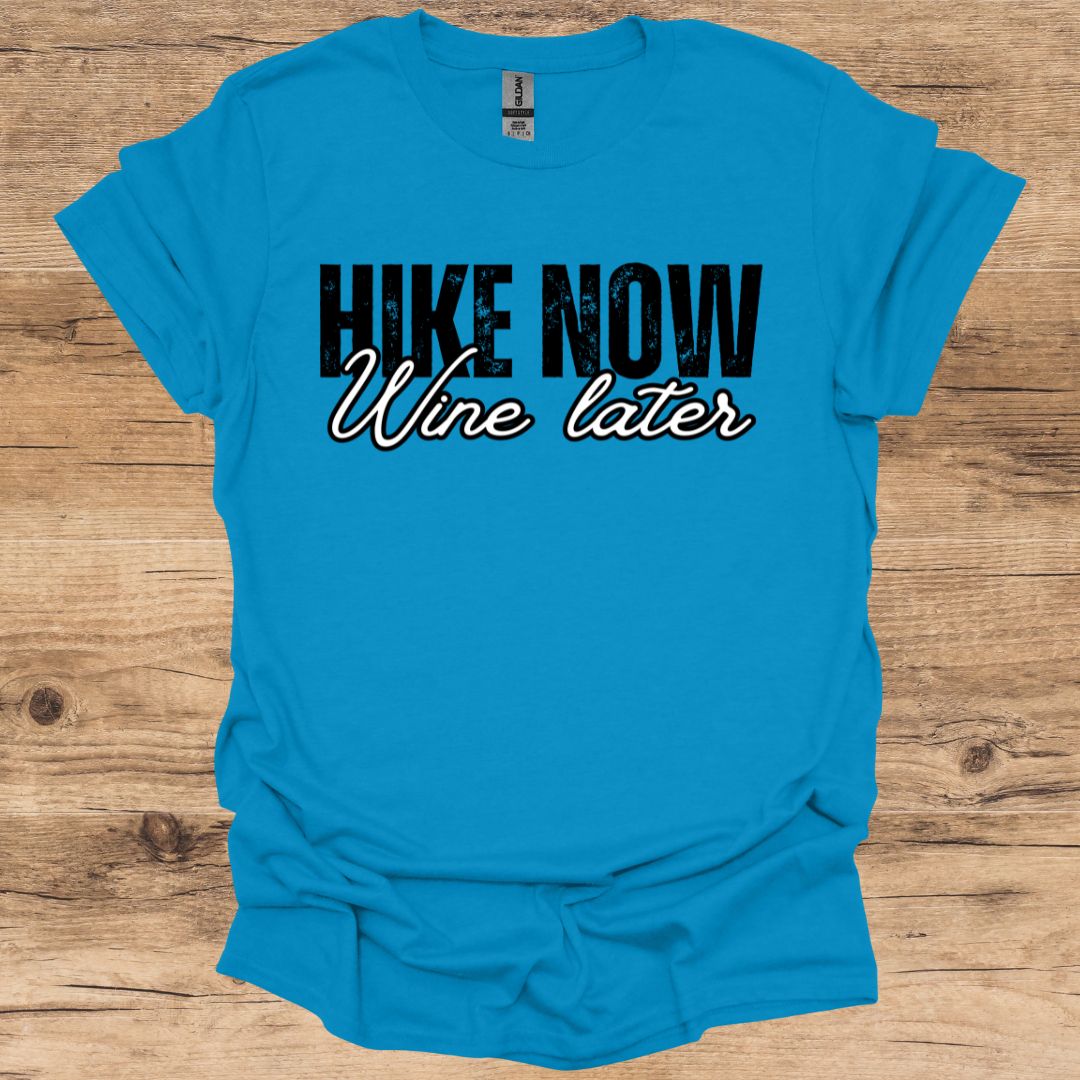 Hike Now Wine Later T-Shirt