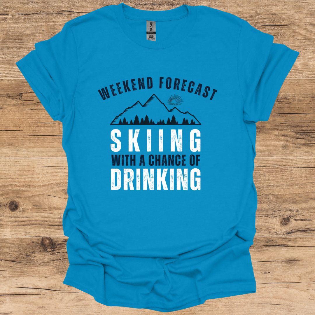 Weekend Forecast_Skiing & Drinking T-Shirt