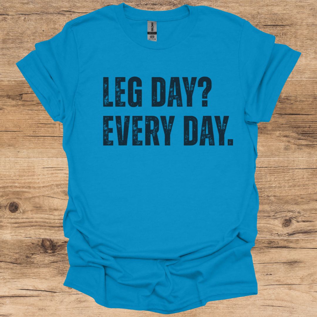 Leg Day? T-Shirt