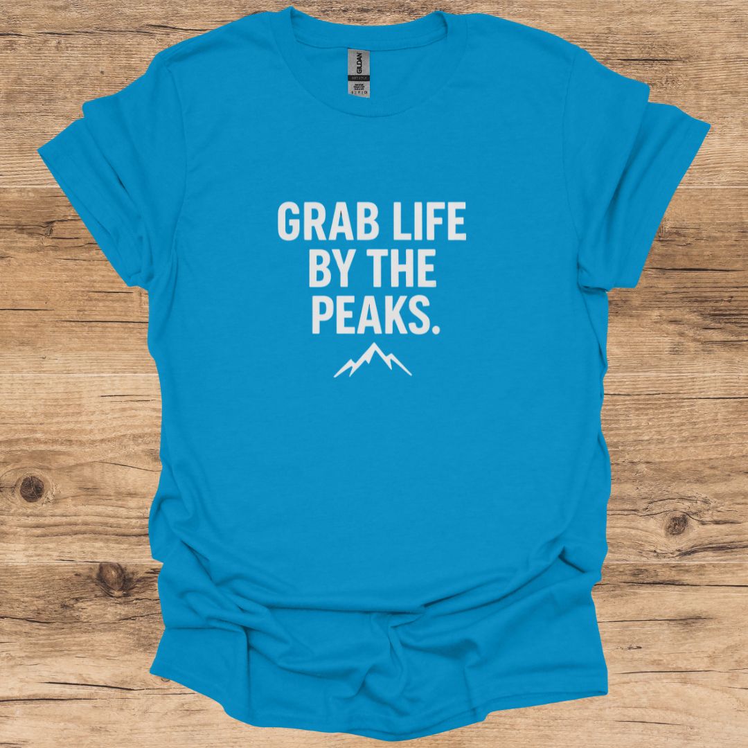 Grab Life by The Peaks T-Shirt
