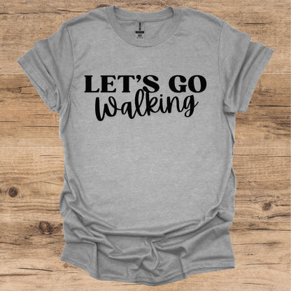 Let's Go Walking T-Shirt
