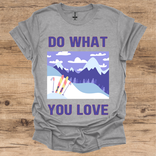 Do What You Love T-Shirt