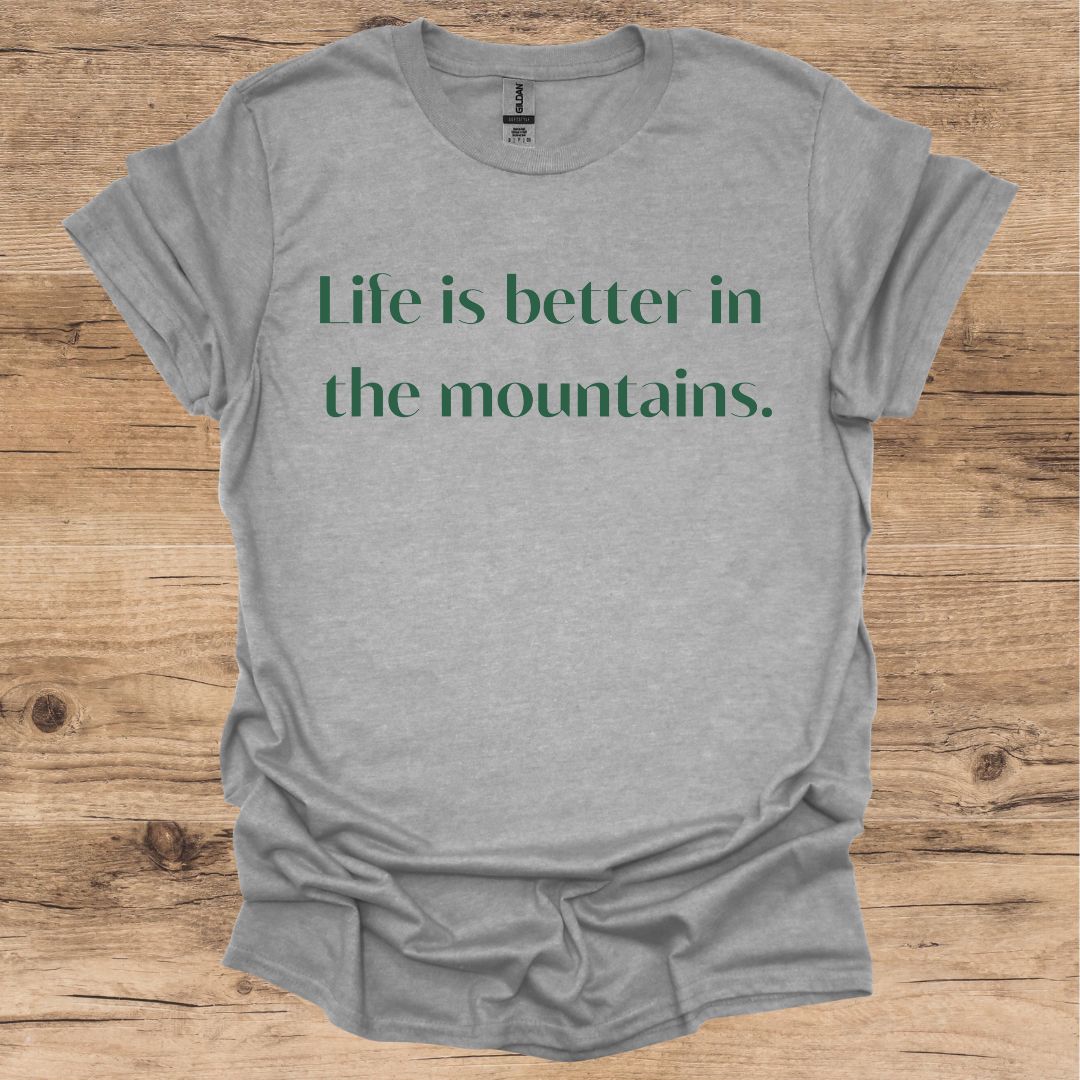 Life is Better_Mountain T-Shirt