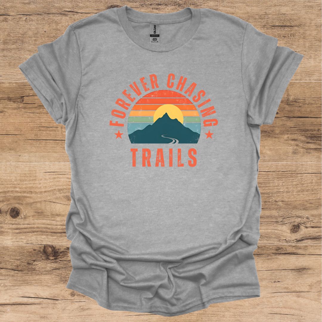 Forever Chasing Trails T-Shirt