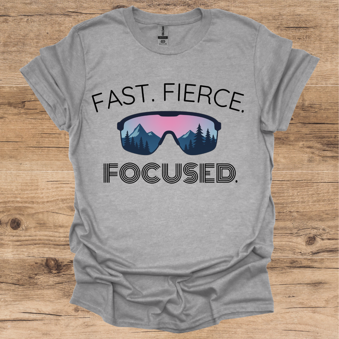 Fast. Fierce. Focused. T-Shirt