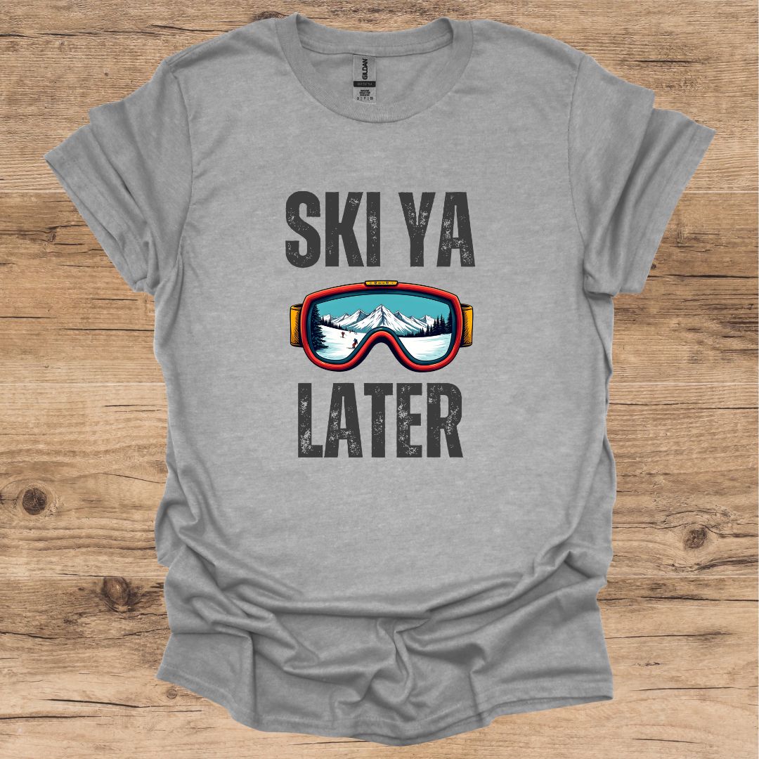 Ski Ya Later_T-Shirt