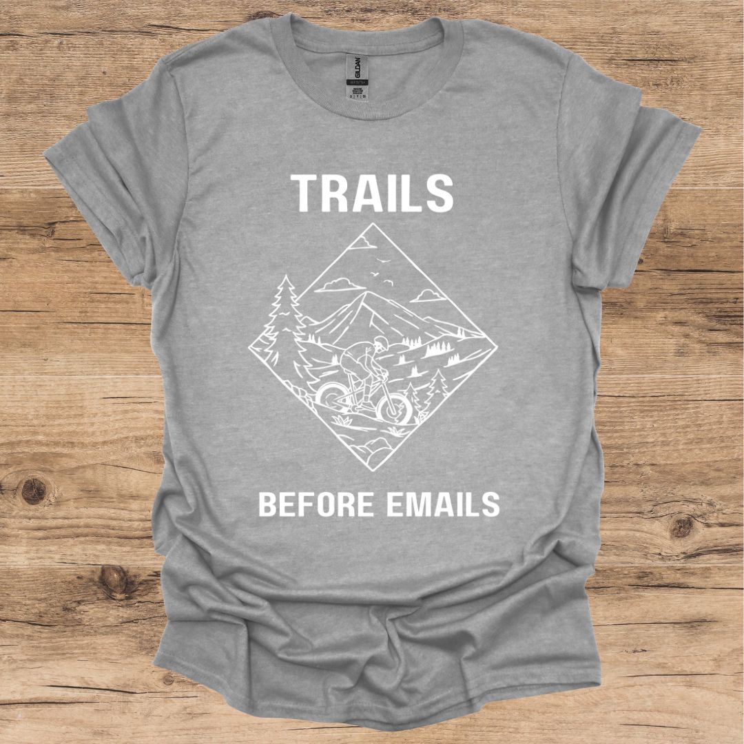 Trails Before Emails T-Shirt