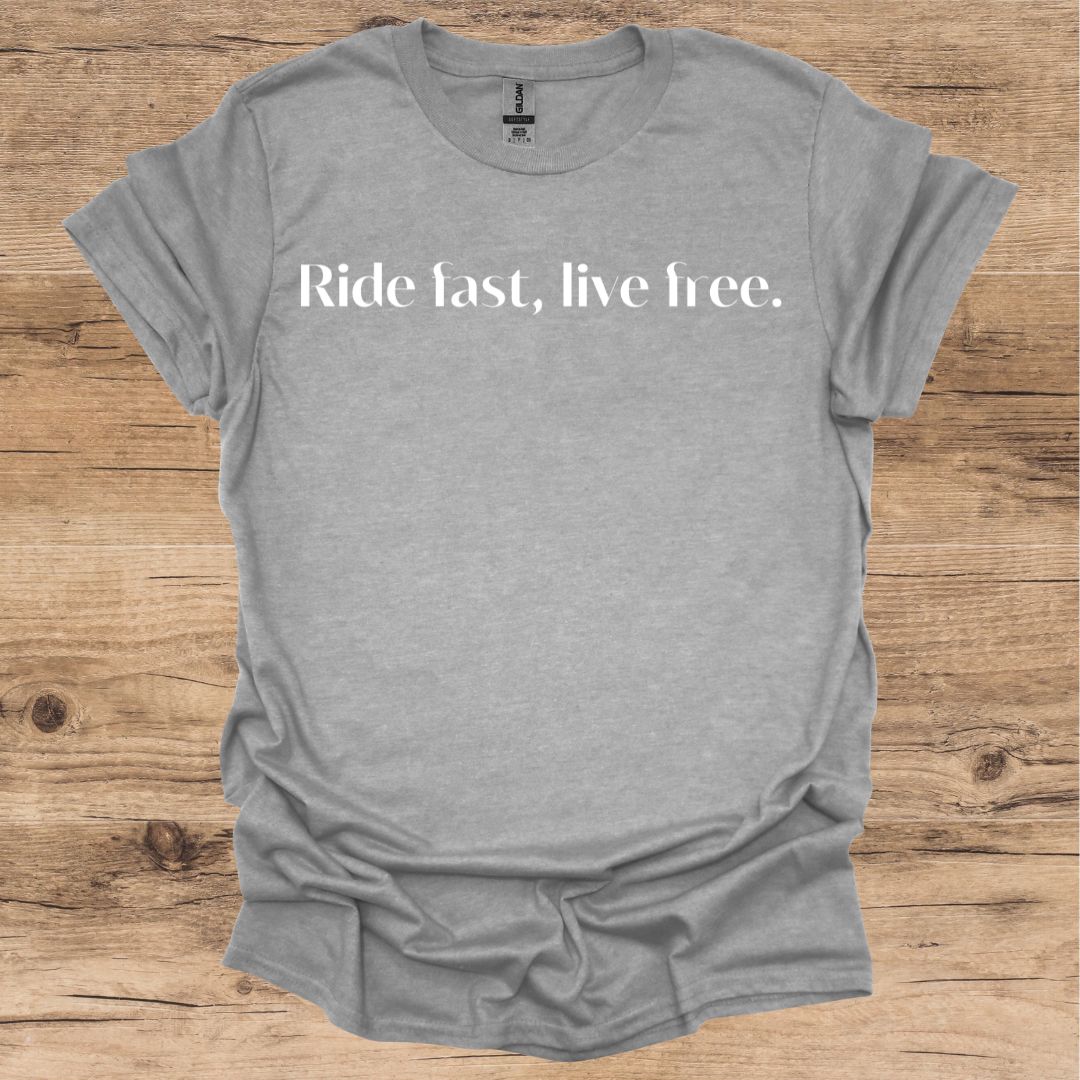 Ride Fast, Live Free T-Shirt
