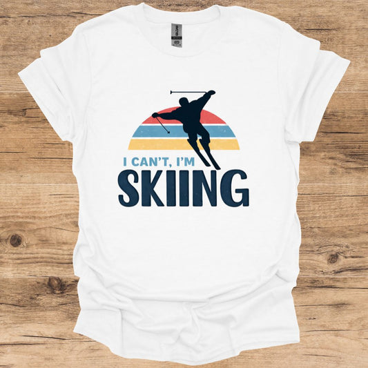 I Can't I'm Skiing T-Shirt