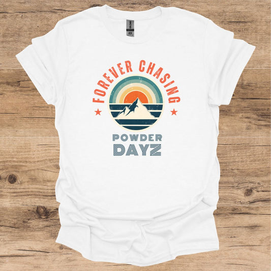 Forever Chasing Powder Dayz T-Shirt
