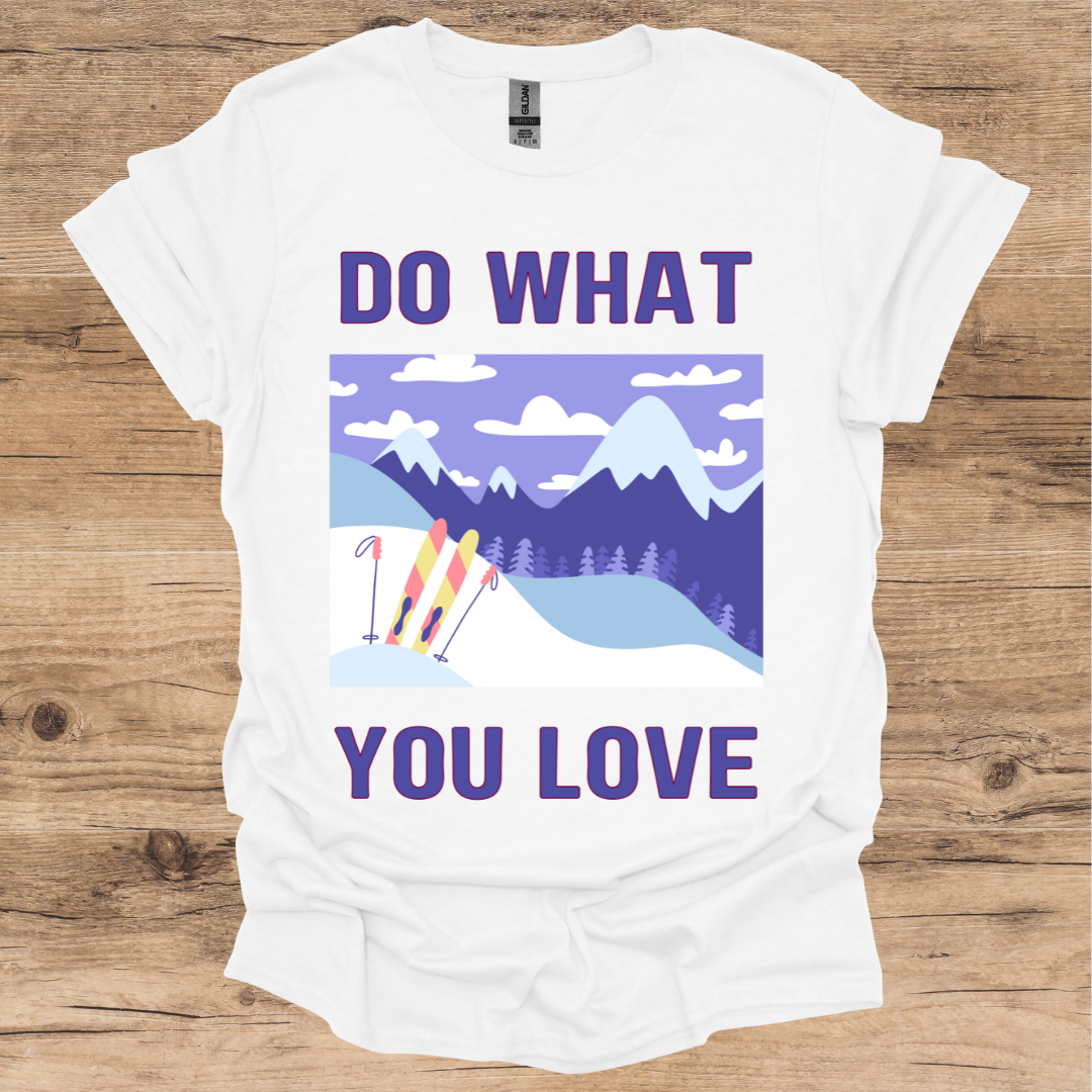 Do What You Love T-Shirt